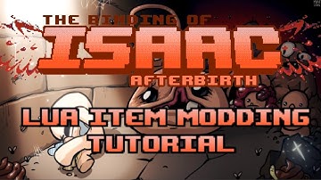 The Binding of Isaac Afterbirth+ LUA Modding Tutorial #1 - Making Passive Item from Scratch!