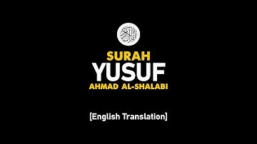 Surah Yusuf - Ahmad Al-Shalabi [ 012 ] I Beautiful Quran Recitation .