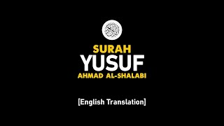 Surah Yusuf - Ahmad Al-Shalabi [ 012 ] I Beautiful Quran Recitation .