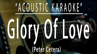 Glory of love - Peter Cetera (Acoustic karaoke)