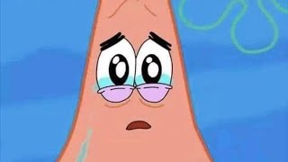Sad Patrick 😢
