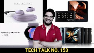 Tech Talk No. 153 - Samsung Galaxy Z Fold 4, Moto X30 Pro, Samsung Galaxy Buds 2 Pro, And More