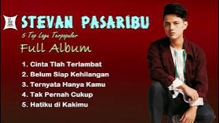 STEVAN PASARIBU FULL ALBUM TERBARU TOP HITS