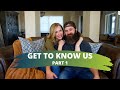 Get to Know Us -  Part 1