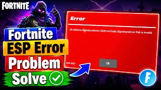 Fortnite error ESP Inst Problem Solve In PC | iostore.signature error pak is invalid Fortnite Error