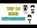 Top 10 Game Expansions