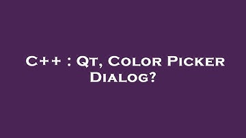 C++ : Qt, Color Picker Dialog?