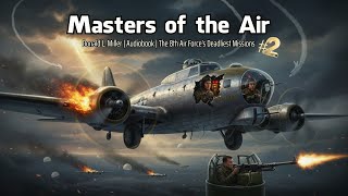 Download Lagu Masters of the Air (Part 2) | Donald L. Miller | Audiobook | The 8th Air Force’s Deadliest Missions MP3