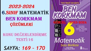 6. SINIF MATEMATİK:BEN KORKMAM, KONU DEĞERLENDİRME TESTİ : 16, SAYFA:169 - 170