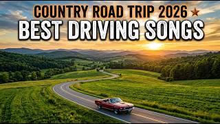 Country Road Trip 2026 🚘 Best Songs for Driving &amp; Freedom #24