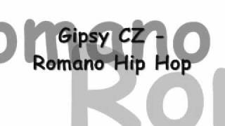 Video thumbnail of "Gipsy CZ - Romano Hip Hop"