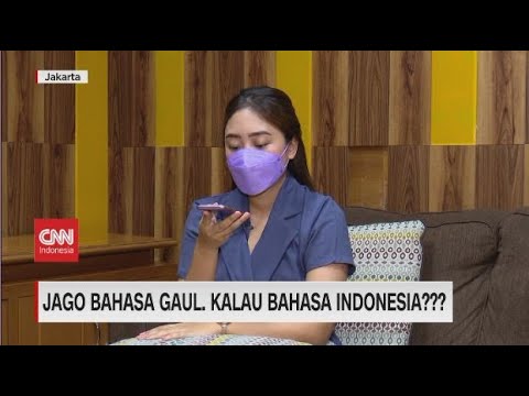 Jago Bahasa Gaul. Kalau Bahasa Indonesia?