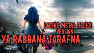 GOTHIC METAL RELIGI - Ya rabbana tarafna version Official video lirik