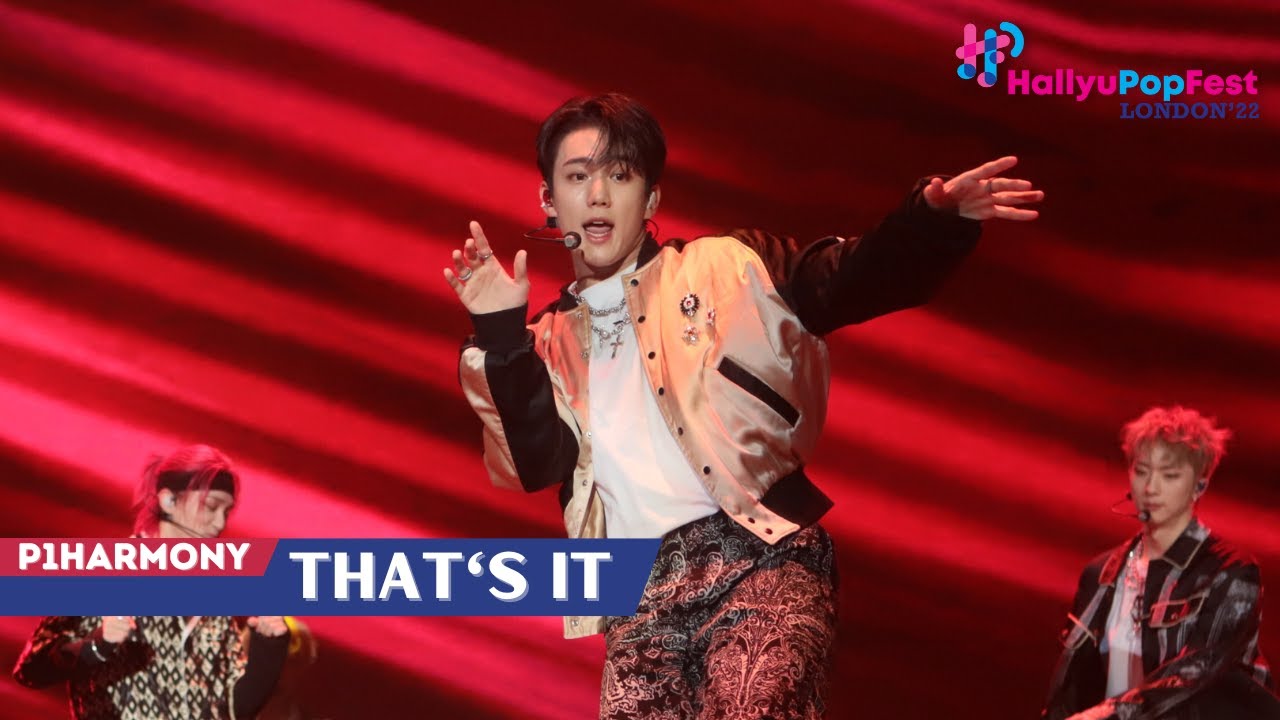 [HallyuPopFest London 2022] P1Harmony (피원하모니) - That's It (이거지) | DAY 1
