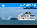 MSC Virtuosa Maiden Arrival in Southampton (12/05/2021)