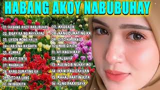 HABANG AKO'Y NABUBUHAY 💔 Tagalog Love Song Collection Playlist 2024 Non Stop Music Love Song