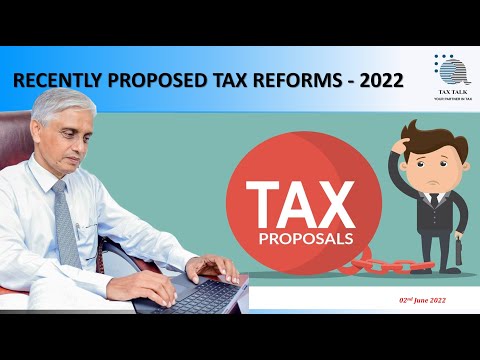 RECENTLY PROPOSED TAX REFORMS - 2022 | ATHULA RANAWEERA | TAX TALK