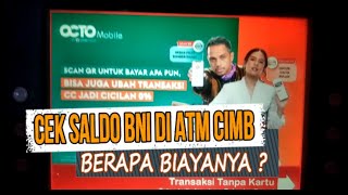 CARA CEK SALDO BNI DI ATM CIMB NIAGA & BERAPA BIAYANYA 