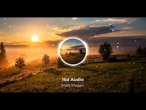 Mast Magan 16d audio| 16d song  | Arijit Singh | Arjun Kapoor| Alia Bhatt| USE HEADPHONES