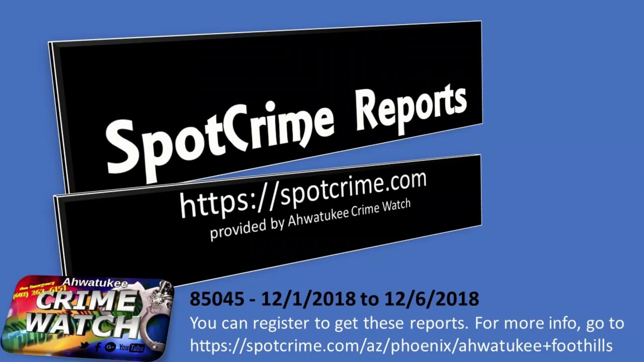 SpotCrime Reports 85045 12/1 to 12/6/2018