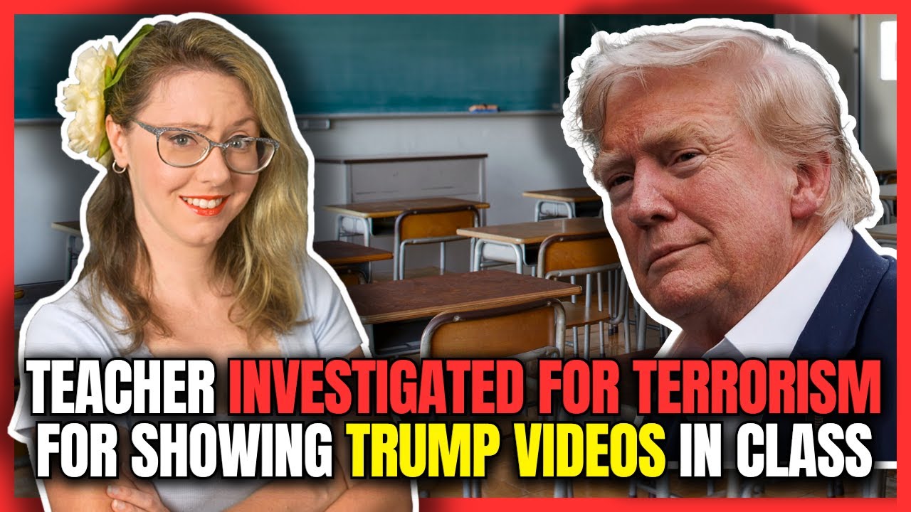 Teacher Investigated for Terrorism for Showing Trump Videos in Class ...