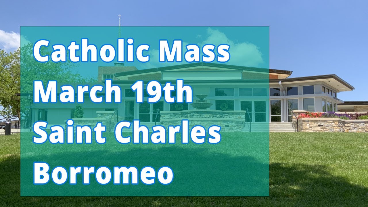Catholic Mass March 19, 2023 St. Charles Borromeo Parish in Kansas