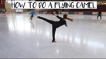 How To Do a Flying Camel ❤ How To Figure Skate