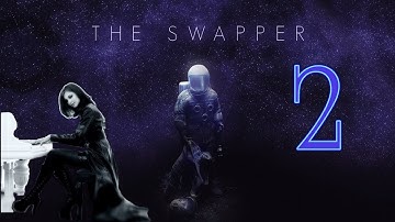 THE SWAPPER | Lazy Playthrough - PART 2