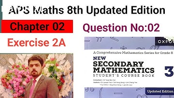 Exercise 2A Question No:02 || APS Maths 8th || New Secondary Mathematics Book 3 Updated Edition