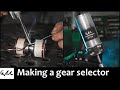 Making a gear selector