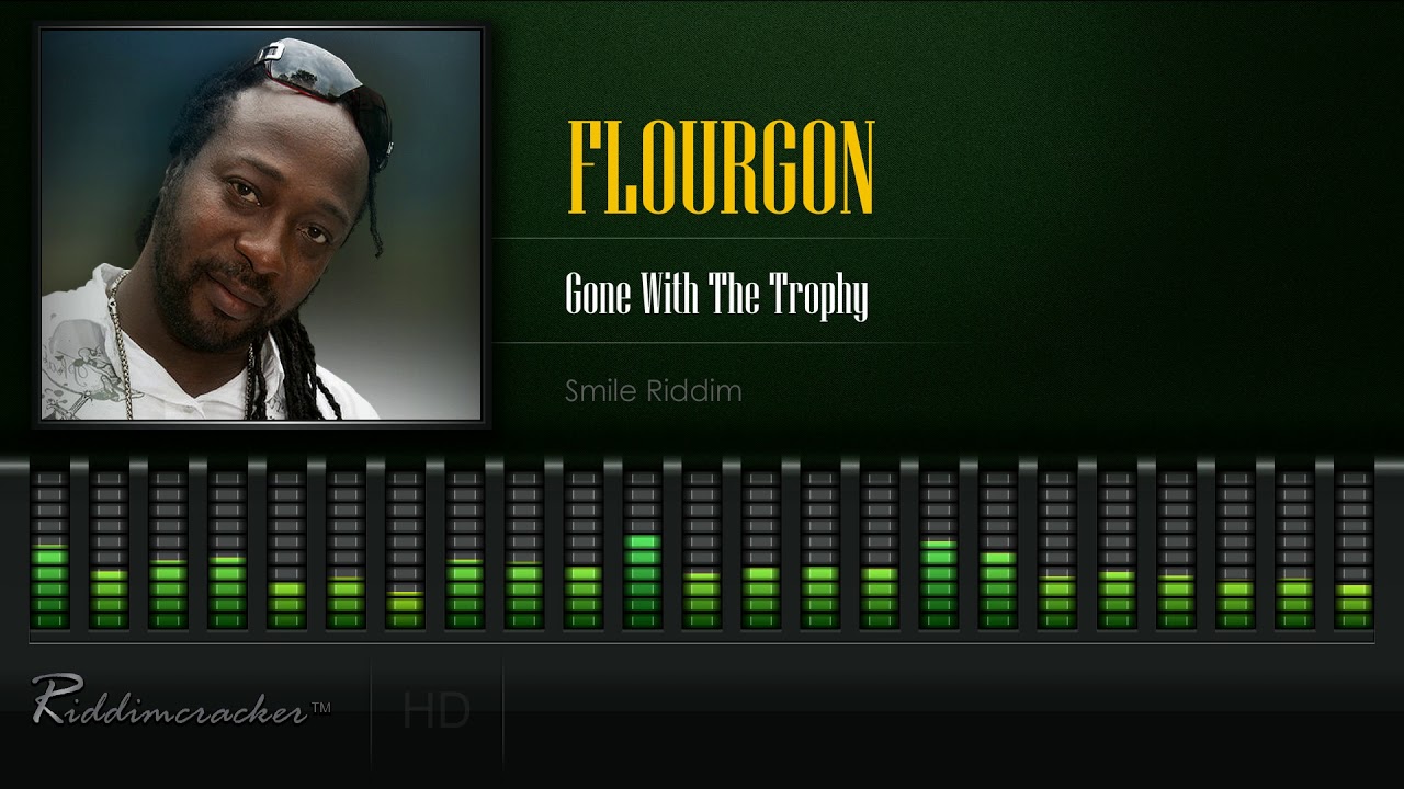 Flourgon - Gone With The Trophy (Smile Riddim) [HD]