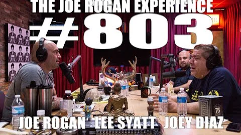 Joe Rogan Experience #803 - Joey Diaz & Lee Syatt