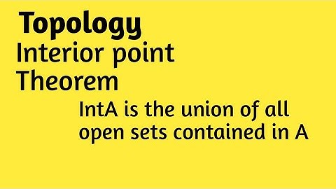 IntA is the union of all open sets contained in A ||Topology ||Theorem