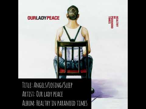Our Lady Peace - Angels/Losing/Sleep with Lyrics