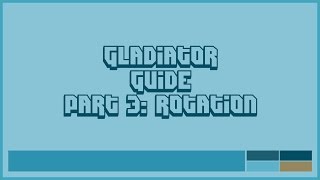[Guide] Basic Gladiator DPS Part 3: Rotation and Skills