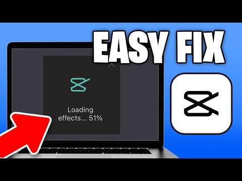 How to Solve CapCut Loading Effect Problem (2026 Updated)