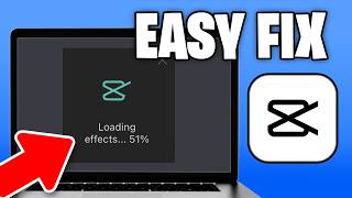 How to Solve CapCut Loading Effect Problem (2026 Updated)