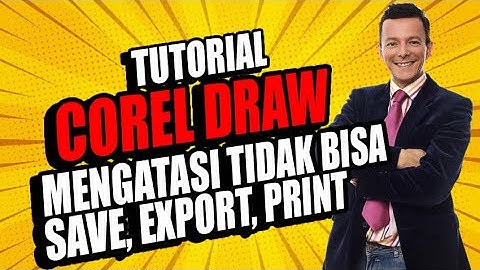 3 LANGKAH MENGATASI COREL DRAW X7 TIDAK BISA MENYIMPAN, EXPORT DAN CETAK (TUTORIAL COREL DRAW)