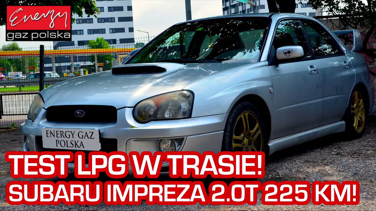 Test Lpg Subaru Impreza 2.0T 225Km 2004R W Energy Gaz Polska Na Auto Gaz Lovato Smart - Youtube