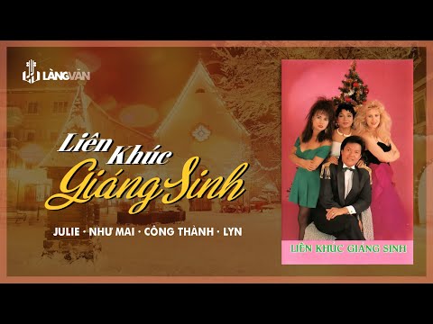 Video Julie, Như Mai, Công Thành, Lyn | Liên Khúc Giáng Sinh... - youtube