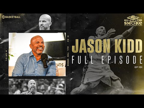 Jason Kidd | Ep 151 | ALL THE SMOKE Full Episode | SHOWTIME Basketball