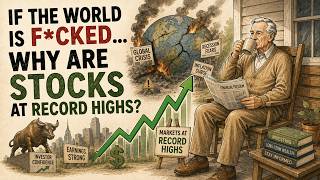Full If the World is F**ked... Why Are Stocks At Record Highs Update