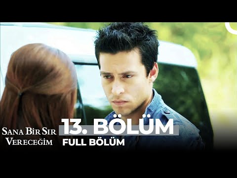 Sana Bir Sır Vereceğim 13. Bölüm