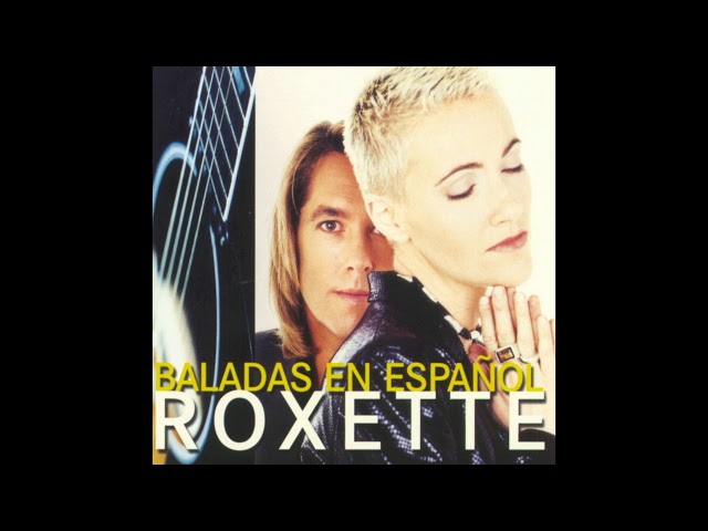 ROXETTE - Soy Una Mujer