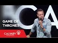 Game of Thrones - Matthew 2:1-15 - Nate Heitzig