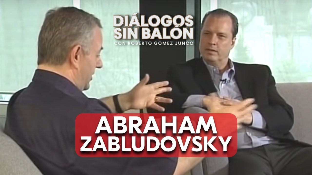 ABRAHAM ZABLUDOVSKY | Entrevista completa de Diálogos sin Balón | Roberto Gómez Junco