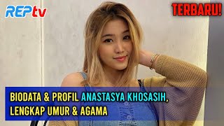 TERBARU! Biodata & Profil Anastasya Khosasih, Lengkap Umur & Agama