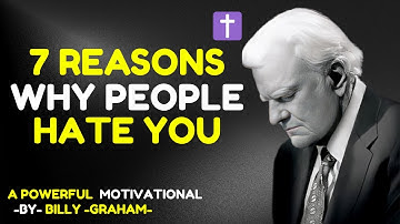 7 REASONS WHY PEOPLE SECRETLY HATE YOU” by Billy Graham