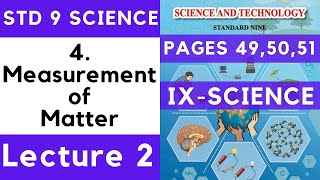 9th Science | Chapter 4 Measurement of Matter Lecture 2| Maharashtra Board Std 9th
