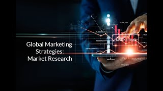 Global Marketing Strategies: Market Research